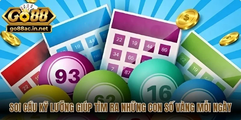 Soi cầu kỹ lưỡng giúp người chơi tìm ra những con số vàng mỗi ngày